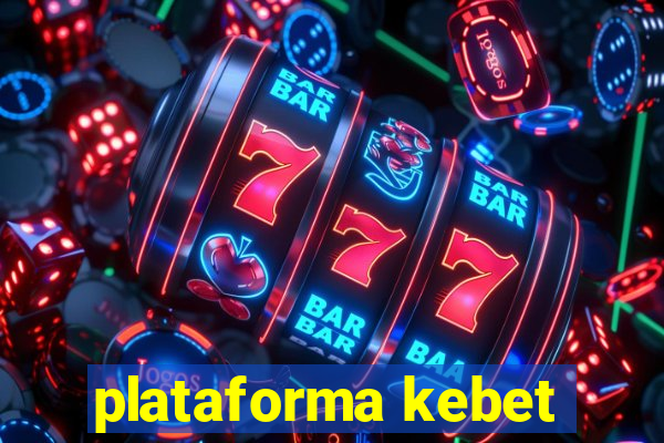 plataforma kebet